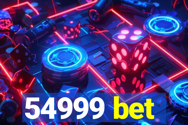 54999 bet